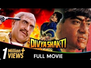 Divya Shakti  Hindi Full Movie  Ajay Devgan, Raveena Tandon, Aloknath, Shakti Kapoor, Amrish Puri