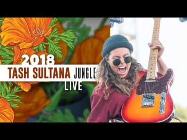 Tash Sultana "Jungle" (Live)  California Roots 2018