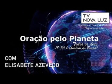 Oração pelo Planeta com Elisabete Azevedo  🔴 Sex às 18:30 ao Vivo! Horário de Brasília  14/03/25