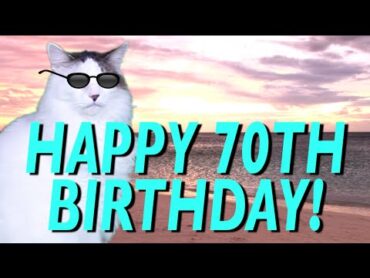 HAPPY 70th BIRTHDAY!  EPIC CAT Happy Birthday Song