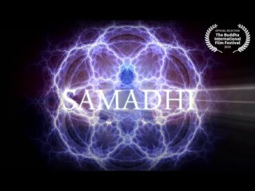 Samadhi Movie, 2017  Part 1  "Maya, the Illusion of the Self"