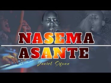 NASEMA ASANTE  BY DANIEL SIFUNA.  OLD SWAHILI WORSHIP SONGS.trending viral 2024 gospel.