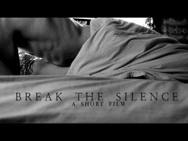 Break the Silence  A Short Film