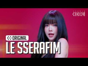 LE SSERAFIM(르세라핌) &39;HOT&39; (4K)  STUDIO CHOOM ORIGINAL