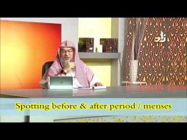 Spotting before and after periods or menses  Sheikh Assimalhakeem