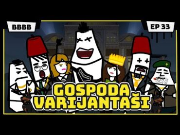 GOSPODA VARIJANTAŠI  100 godina tradicije  Animirana serija BBBB  EP33