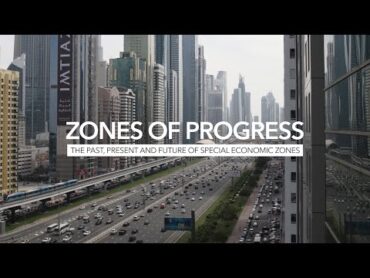 Zones of Progress: The Past, Present and Future of Special Economic Zones (SEZs)