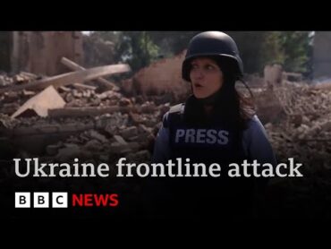 Ukraine frontline report:  heavy fighting as BBC team runs for cover from drone attack  BBC News