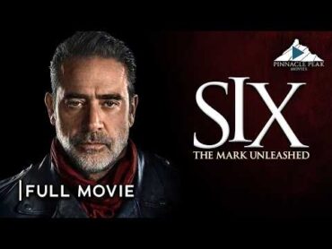 SIX: THE MARK UNLEASHED  Full Christian Movie  starring Jeffrey Dean Morgan, David A. R White