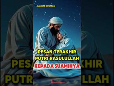 Pesan terakhir Fatimah AzZahra, Putri Rasulullah islam kisahislami rasulullah