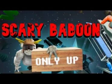 Scary baboon  speed run only up