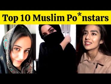 Top 10 Muslim Prnstars in the World 2023  Muslims AV Female Stars  Beautiful Muslim Prnstars
