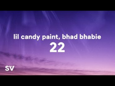 Lil Candy Paint  22 (Lyrics) ft. Bhad Bhabie blowing up his phone I know I&39;m tripping for no reason