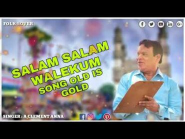 SALAM SALAM WALEKUM SONG BY A CLEMENT ANNA   FOLK LOVER  2021 01 10 23 04 25 040 01