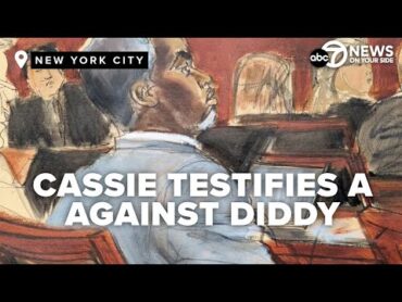 Cassie details abuse as key witness in the Sean &39;Diddy&39; Combs&39; sex trafficking case