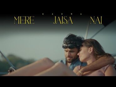 MERE JAISA NAI  KARMA  Sez on the Beat  Official Music Video  2024