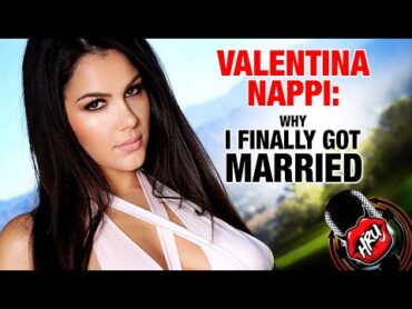 Valentina Nappi: Why I Finally Got Married