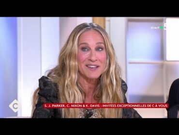 Le retour de la suite de « Sex and the city »  C à Vous l’intégrale  29/05/2025