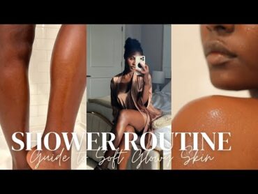 MY SHOWER ROUTINE  THE ULTIMATE GUIDE TO SOFT GLOWY SKIN
