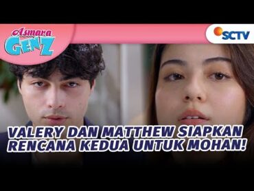 Valery dan Matthew Siapkan Rencana Kedua Untuk Mohan!! Apa Itu?  Asmara Gen Z  Episode 175