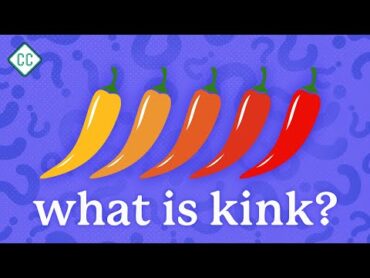 What is kink?: Sex Ed 15
