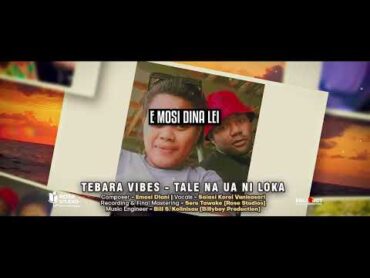 Tebara Vibes  Tale Na Ua Ni Loka [ Audio & Lyrics ] subscribe TebaraVibes FijiMusic