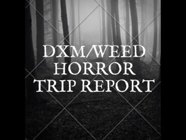 DXM/Weed trip report (4th Plateau) (Daily DXM Use)