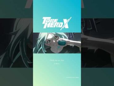 SennaRin “KONTINUUM” anime『TO BE HERO X』Ending Theme  TOBEHEROX anime
