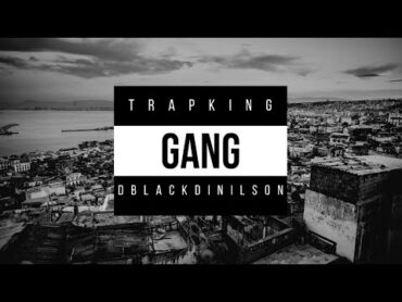 Trap King x D black  Gang (Official Music Video) + 18 ans Explicit Lyrics