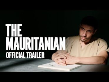 The Mauritanian  Official Trailer [HD]  Rent or Own on Digital HD, Bluray & DVD Today