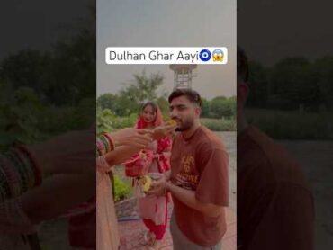 Dulhan Ghar Aayi 🧿❤️ Dulhan Welcome  wedding dulhan newsong viralvideo shorts