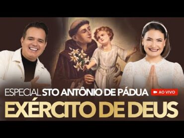 SEX.13.JUN  AO VIVO  12h00  Exército de Deus  ESPECIAL SANTO ANTÔNIO DE PÁDUA