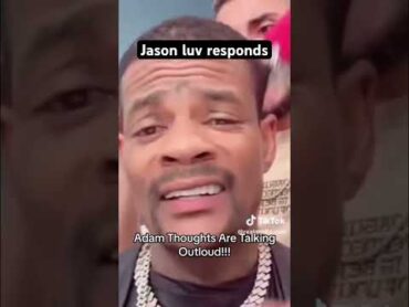 Jason luv responds to Adam22