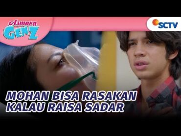 Raisa Sudah Sadar, Namun Ia Gak Bisa Bertemu Mohan Lagi?  Asmara Gen Z Episode 174