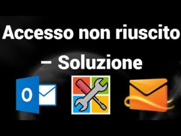 Impossibile accedere all’account Microsoft – Soluzione ai problemi con Hotmail e Outlook