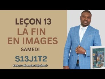 Leçon 13  La fin en images / SAMEDI  (Ecole du Sabbat 20252ème TRIMESTRE)
