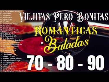 4 Hora De Música Romántica Viejitas Pero Bonitas 80 90s 💖 Las Mejores Éxitos Romanticos Inolvidables