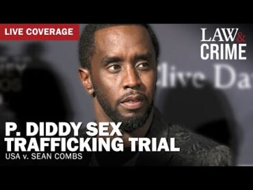 LIVE: P. Diddy Sex Trafficking Trial — USA v. Sean Combs — Day 19
