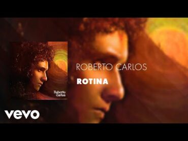 Roberto Carlos  Rotina (Áudio Oficial)