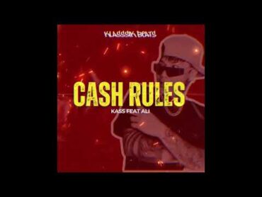 Kass CASH RULES Feat ALI
