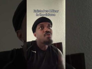 Enlisisted vs officer in the airforce