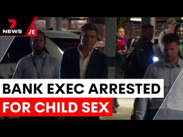Commonwealth bank executive accused of child sex abuse  7NEWS