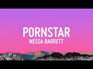 Nessa Barrett  Pornstar (Lyrics)