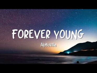 Alphaville  Forever Young ( Video Lyrics )