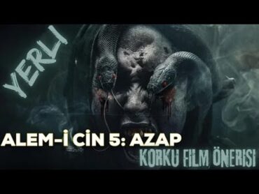 "ALEM İ CİN 5 AZAP" Yerli Korku Film Önerisi