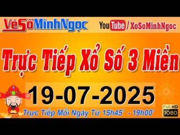 Xổ Số Minh Ngọc, Trực Tiếp Xổ Số Ngày 19/07/2025: KQXS Miền Nam XSMN, Miền Trung XSMT, Miền Bắc XSMB
