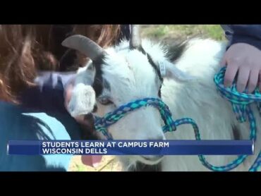 Wisconsin Dells School District offers handson learning through oncampus farm