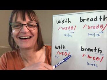 How to Pronounce Width, Breadth, With and Breath