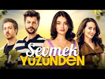 Sevmek Yüzünden (Ayça Ayşin, Serhat Teoman, Ezgi Şenler, Yıldız Kültür)  Yerli Full Film