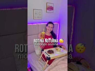 Rotina noturna morando sozinha 😴